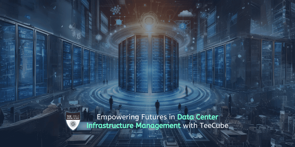 TeeCube's DCIM Course - Data Center Management Course in India
